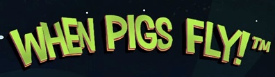 When Pigs Fly Slots
